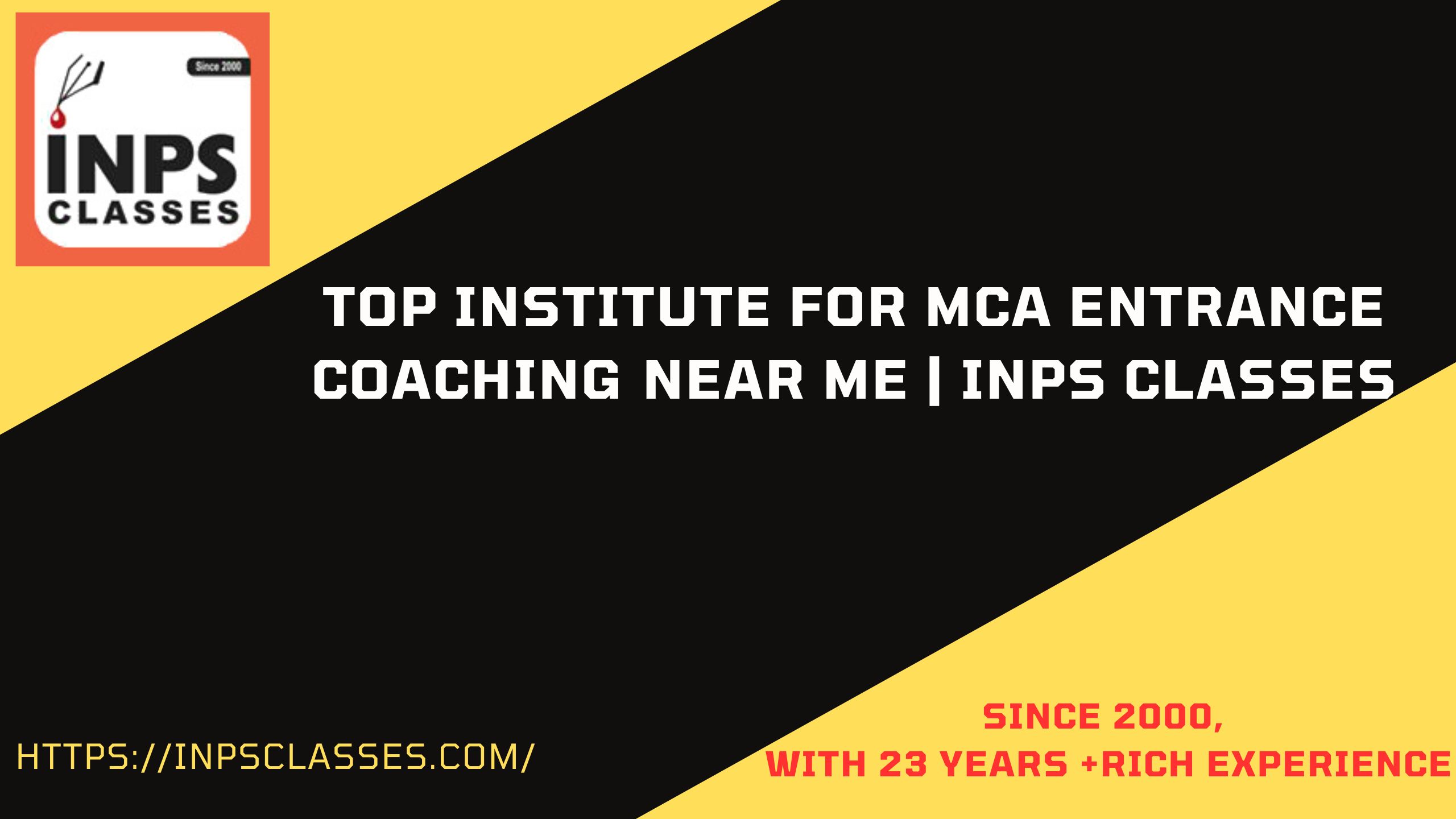 Top Institute For MCA Entrance Coaching Near Me | INPS Classes